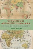 The Politics of Anti-Westernism in Asia (eBook, ePUB)