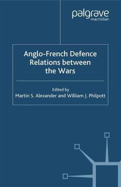 Anglo-French Defence Relations Between the Wars (eBook, PDF) - Alexander, M.; Philpott, W.