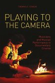 Playing to the Camera (eBook, ePUB)