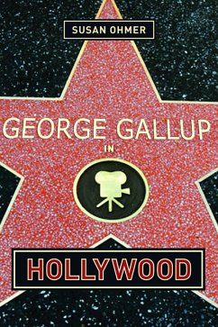 George Gallup in Hollywood (eBook, ePUB) - Ohmer, Susan