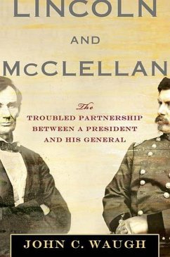 Lincoln and McClellan (eBook, ePUB) - Waugh, John C.