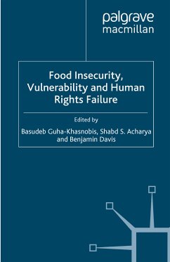 Food Insecurity, Vulnerability and Human Rights Failure (eBook, PDF) - Guha-Khasnobis, Basudeb; Acharya, Shabd S.; Davis, Benjamin
