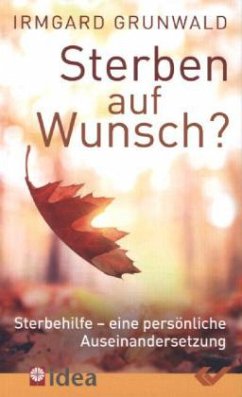 Sterben auf Wunsch? - Grunwald, Irmgard