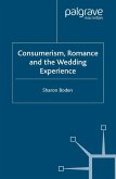 Consumerism, Romance and the Wedding Experience (eBook, PDF)