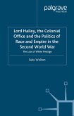 Lord Hailey, the Colonial Office and Politics of Race and Empire in the Second World War (eBook, PDF)