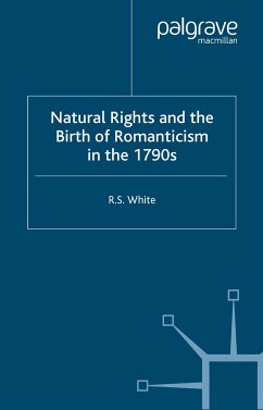 Natural Rights and the Birth of Romanticism in the 1790s (eBook, PDF) - White, R.