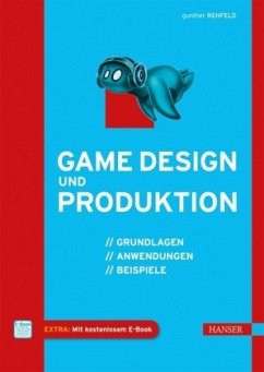 Game Design und Produktion - Rehfeld, Gunther