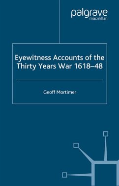 Eyewitness Accounts of the Thirty Years War 1618-48 (eBook, PDF) - Mortimer, G.