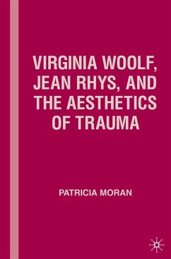 Virginia Woolf, Jean Rhys, and the Aesthetics of Trauma (eBook, PDF) - Moran, P.