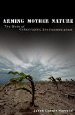 Arming Mother Nature (eBook, ePUB)