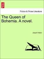 The Queen of Bohemia. A novel, vol. II - Hatton, Joseph