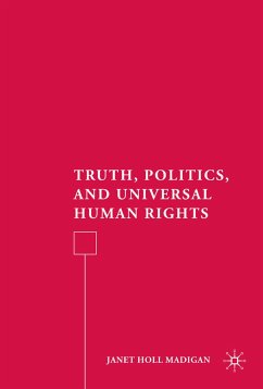 Truth, Politics, and Universal Human Rights (eBook, PDF) - Madigan, J.