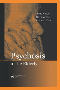 Psychosis in the Elderly (eBook, PDF) - Hassett, Anne M.; Ames, David; Chiu, Edmond