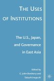 The Uses of Institutions: The U.S., Japan, and Governance in East Asia (eBook, PDF)