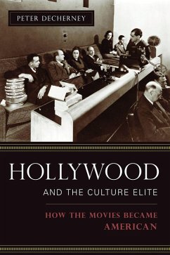 Hollywood and the Culture Elite (eBook, ePUB) - Decherney, Peter