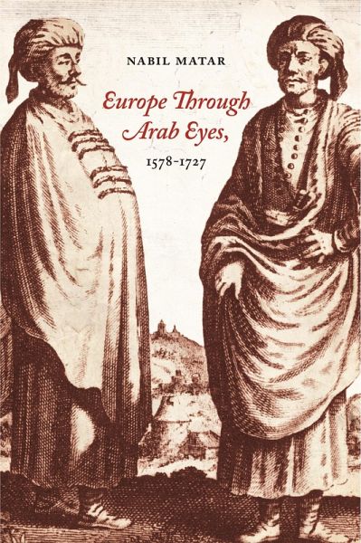 Europe Through Arab Eyes, 1578-1727 (eBook, ePUB)