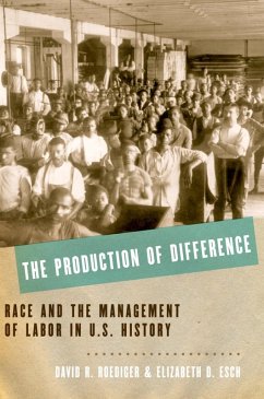 The Production of Difference (eBook, ePUB) - Roediger, David R.; Esch, Elizabeth D.