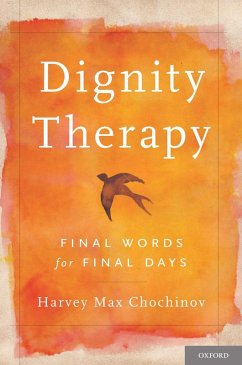 Dignity Therapy (eBook, PDF) - Chochinov, Harvey Max