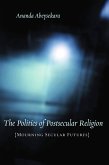 The Politics of Postsecular Religion (eBook, ePUB)