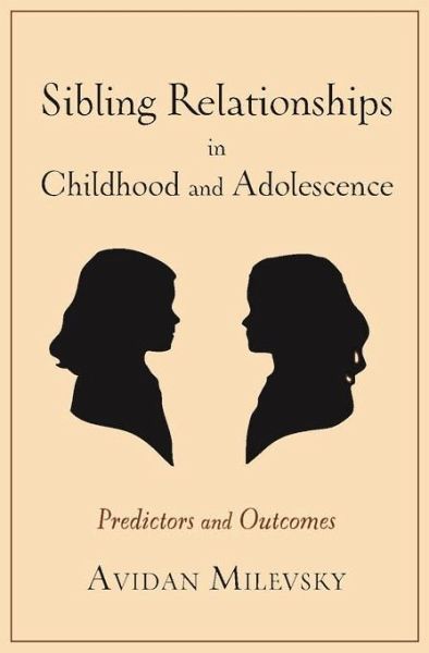 Sibling Relationships in Childhood and Adolescence (eBook, ePUB) Sibling Relationships in Childhood and Adolescence (eBook, ePUB)