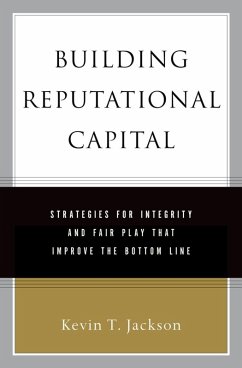 Building Reputational Capital (eBook, ePUB) - Jackson, Kevin T.