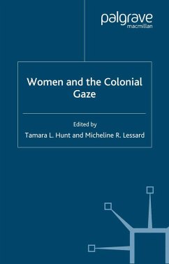 Women and the Colonial Gaze (eBook, PDF) - Hunt, T.; Lessard, M.