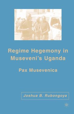 Regime Hegemony in Museveni’s Uganda (eBook, PDF) - Rubongoya, J.