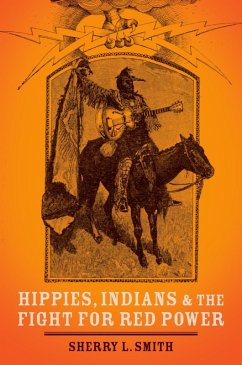 Hippies, Indians, and the Fight for Red Power (eBook, ePUB) - Smith, Sherry L.