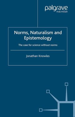 Norms, Naturalism and Epistemology (eBook, PDF) Norms, Naturalism and Epistemology (eBook, PDF)