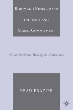 Rorty and Kierkegaard on Irony and Moral Commitment (eBook, PDF) - Frazier, B.