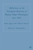 Reflections on the Triangular Relations of Beijing-Taipei-Washington Since 1995 (eBook, PDF) Reflections on the Triangular Relations of Beijing-Taipei-Washington Since 1995 (eBook, PDF)
