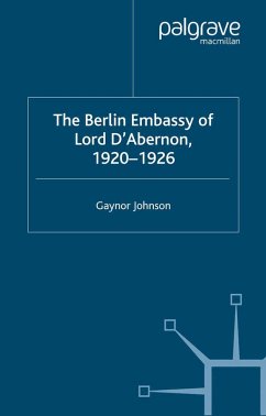 The Berlin Embassy of Lord D'Abernon, 1920-1926 (eBook, PDF) - Johnson, G.