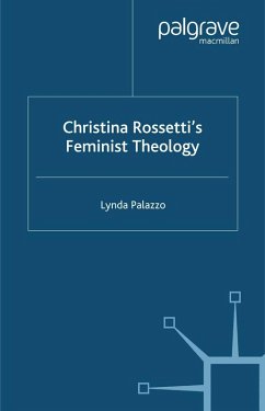 Christina Rossetti's Feminist Theology (eBook, PDF) - Palazzo, L.