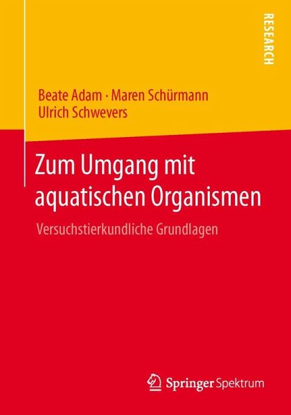Zum Umgang mit aquatischen Organismen Zum Umgang mit aquatischen Organismen