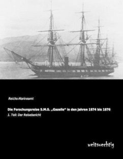 Die Forschungsreise S.M.S. ¿Gazelle¿ in den Jahren 1874 bis 1876