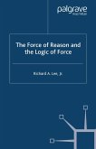 The Force of Reason and the Logic of Force (eBook, PDF)