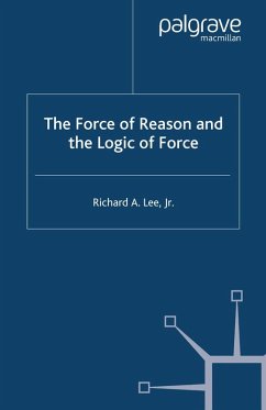The Force of Reason and the Logic of Force (eBook, PDF) - Lee, R.