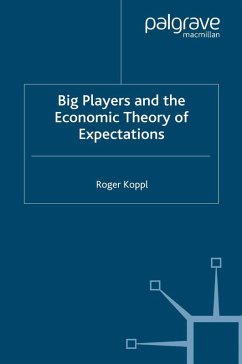 Big Players and the Economic Theory of Expectations (eBook, PDF) - Koppl, R.
