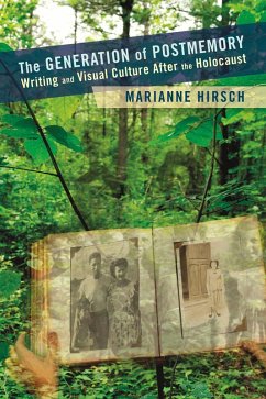 The Generation of Postmemory (eBook, ePUB) - Hirsch, Marianne