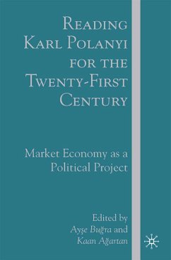 Reading Karl Polanyi for the Twenty-First Century (eBook, PDF) - Bugra, A.; Agartan, K.; Loparo, Kenneth A.