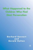 What Happened to the Children Who Fled Nazi Persecution (eBook, PDF)