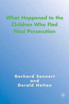 What Happened to the Children Who Fled Nazi Persecution (eBook, PDF) - Holton, G.; Sonnert, G.