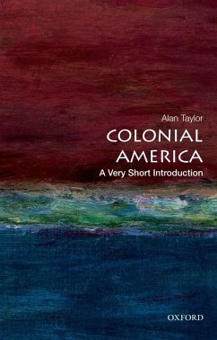 Colonial America: A Very Short Introduction (eBook, ePUB) - Taylor, Alan