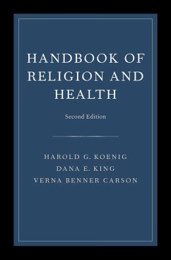 Handbook of Religion and Health (eBook, ePUB) - Koenig, Harold; King, Dana; Carson, Verna B.