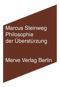 Philosophie der Überstürzung - Steinweg, Marcus