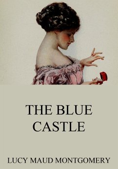 The Blue Castle (eBook, ePUB) - Montgomery, Lucy Maud