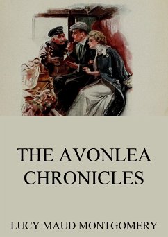 The Avonlea Chronicles (eBook, ePUB) - Montgomery, Lucy Maud