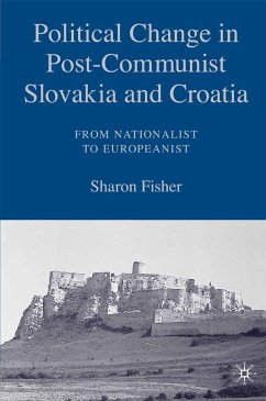 Political Change in Post-Communist Slovakia and Croatia: From Nationalist to Europeanist (eBook, PDF) - Fisher, S.