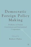 Democratic Foreign Policy Making (eBook, PDF)