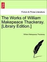 The Works of William Makepeace Thackeray. [Library Edition.] Volume XIII. - Thackeray, William Makepeace